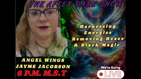 The After Dark Show - Angel Wings Jayme Jacobson , Harnessing Energie