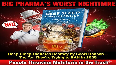 Deep Sleep Diabetes Remedy by Scott Hanson – The Bedtime Tea Big Pharma Is Terrified Of