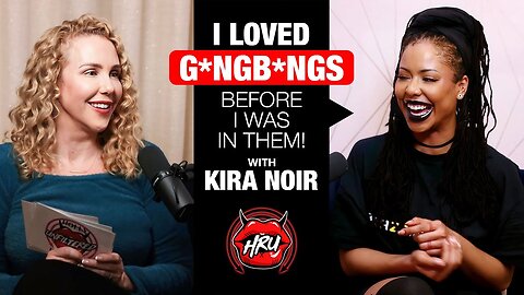 Kira Noir: I Loved Gangbangs Before I Was In Them!
