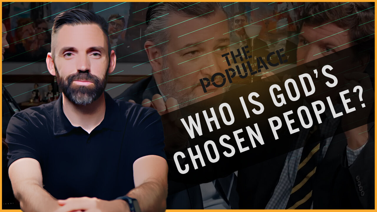 The Populace - Ep14 - Who is God's Chosen People?