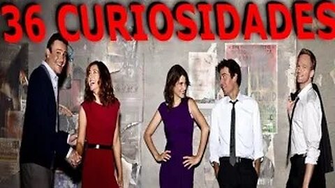 36 😲CURIOSIDADES SOBRE COMO CONOCI A VUESTRA MADRE😱-#7| DetrásDelGuión