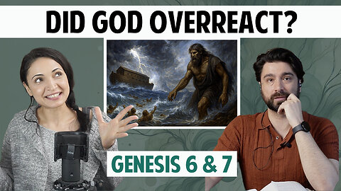 The Story of the Flood Doesn’t Make Sense | Genesis 6 & 7 | E14