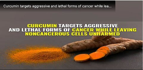 "Curcumin Targets Lethal Cancer Forms, Spares Noncancerous Cells"
