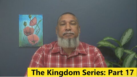 The Kingdom Series: Part 17 | What the Kingdom is NOT!!