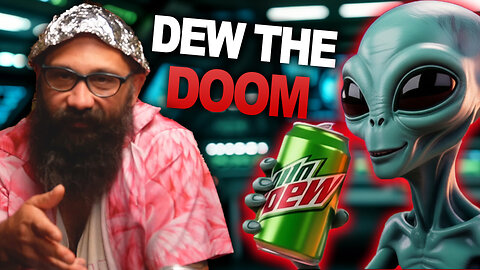Is Mountain Dew Behind The Imminent Alien Invasion? | Loud 'N Drunk | Episode 110 