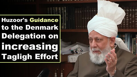 Huzoor's Guidance to the Denmark delegation on increasing Tagligh Effort.