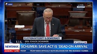 Schumer Says "Save Act Is Dead On Arrival"