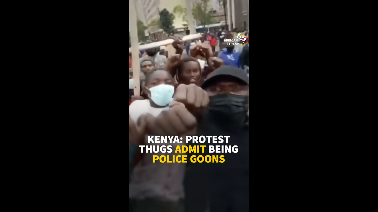 KENYA: PROTEST THUGS ADMIT BEING POLICE GOONS