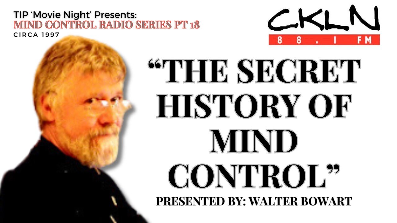 TIPMN | CKLN Mind Control Radio Series Pt18: Walter Bowart - The Secret History of Mind Control