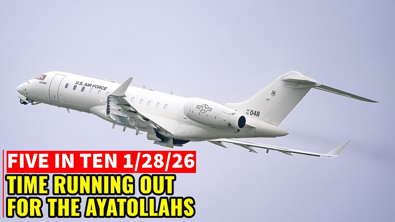 Five in Ten 1/28/26: Time Running Out for the Ayatollahs