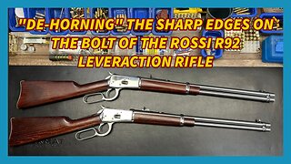 Removing the sharp edges on the Rossi R92, Lever Action Rifle's bolt.