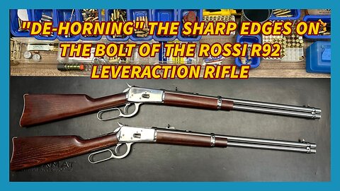 Removing the sharp edges on the Rossi R92, Lever Action Rifle's bolt.
