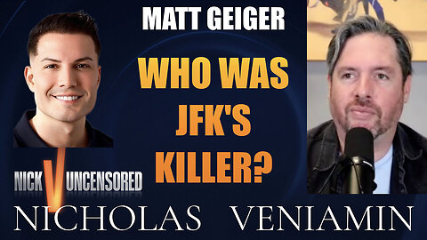 Nicholas Veniamin & Matt Geiger Discusses Who is JFK's Killer