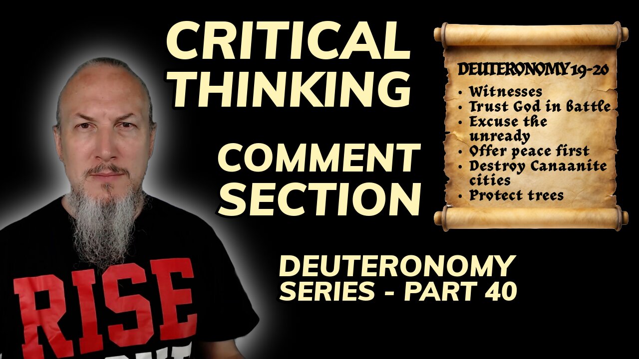 Critical Thinking - Comment Section - Deuteronomy Series Part 40