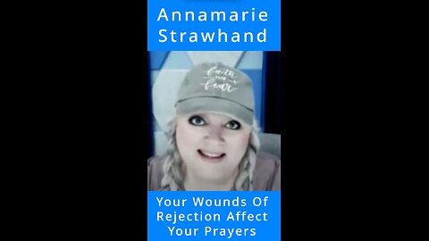 Your Wounds Of Rejection Affect Your Prayers