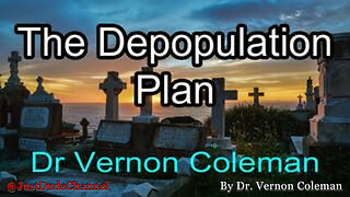 The Depopulation Plan | Dr. Vernon Coleman