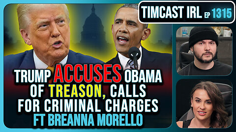 Trump Just ACCUSED Obama Of TREASON, Calls For CRIMINAL Charges | Timcast IRL