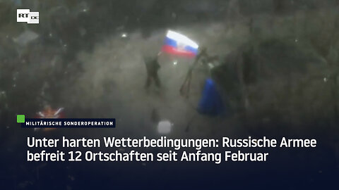 Unter harten Wetterbedingungen: Russische Armee befreit 12 Ortschaften seit Anfang Februar