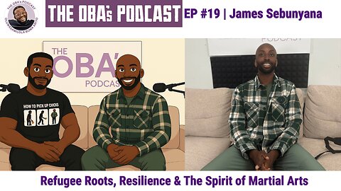 James Sebunyana | Refugee Roots, Resilience & The Spirit of Martial Arts | The OBAs Podcast #19