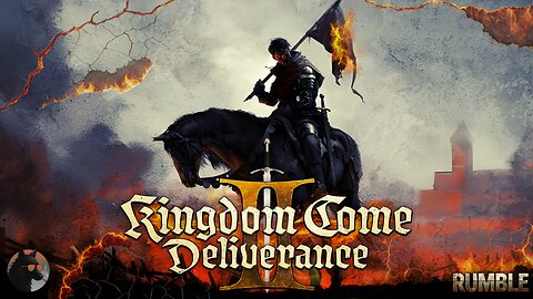 THEYLL NEVER TAKE OUR FREEDOM - KINGDOM COME DELIVERANCE 2 / FIRST PLAYTHRU