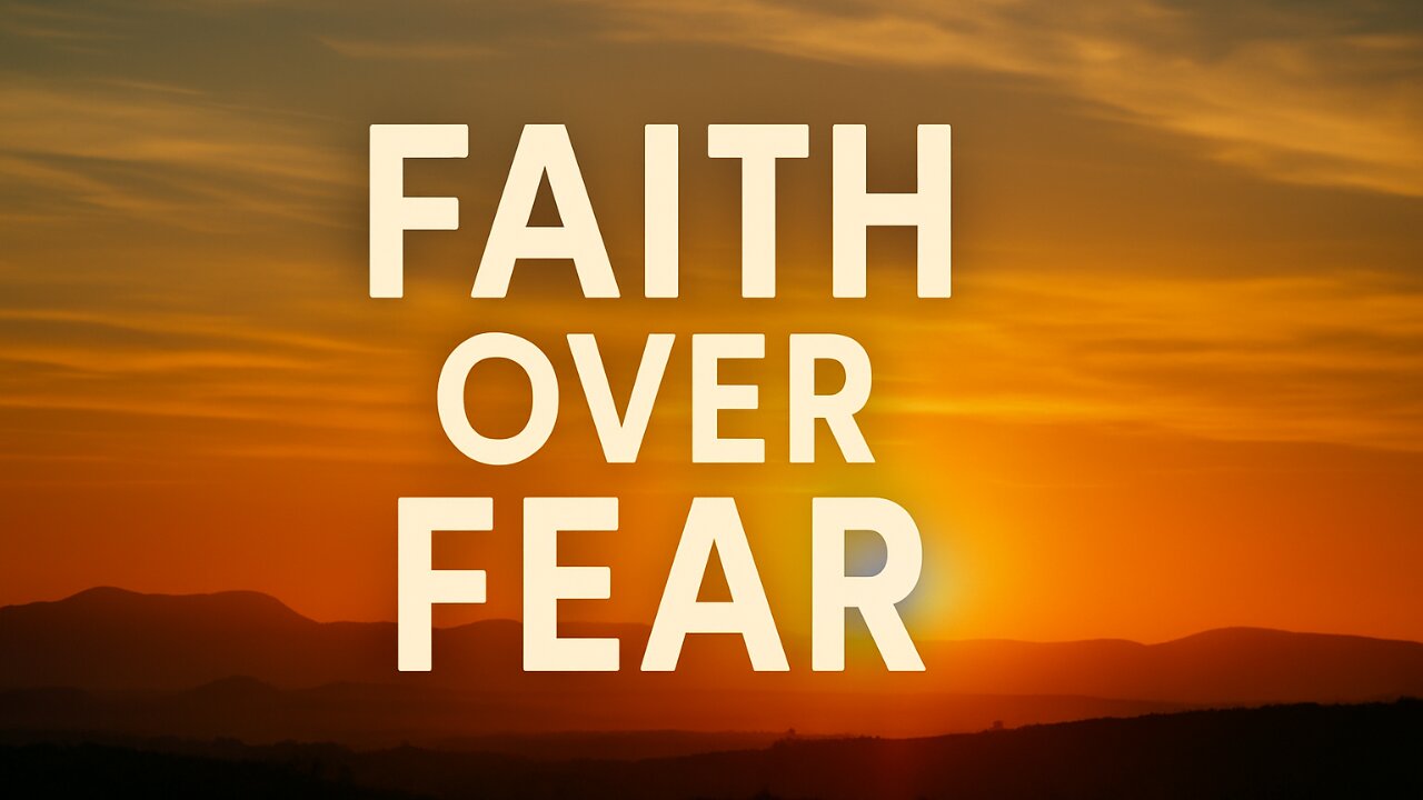 Faith Over Fear | Uplifting Christian Worship Song About Trusting God and Overcoming Doubt