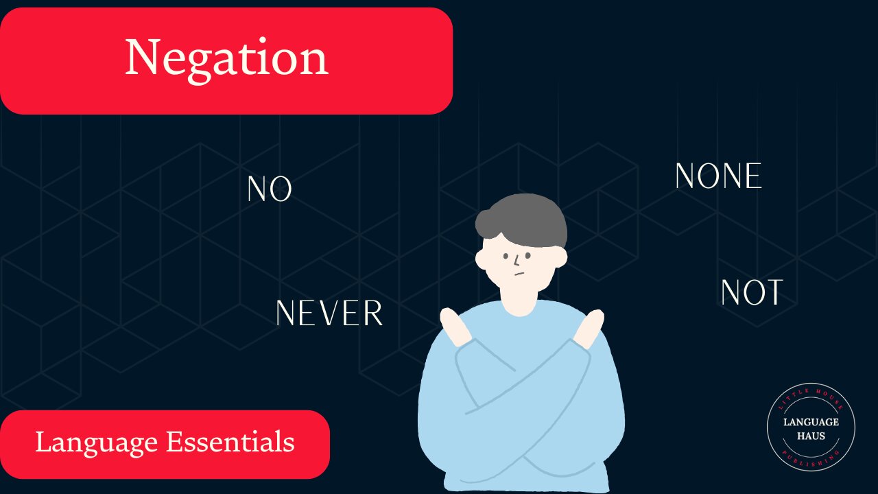 Negation - All You Need For Any Language