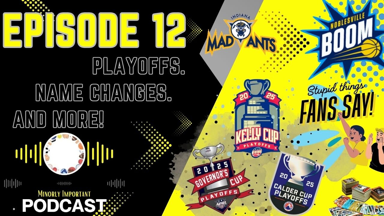 "ECHL Playoffs, New Teams, & Card Collecting Chaos | Minorly Important Ep. 12"