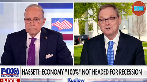 '100% No Chance': NEC Dir Hassett on Fox Says Media Aren't Telling Truth With 'Recession' Scare