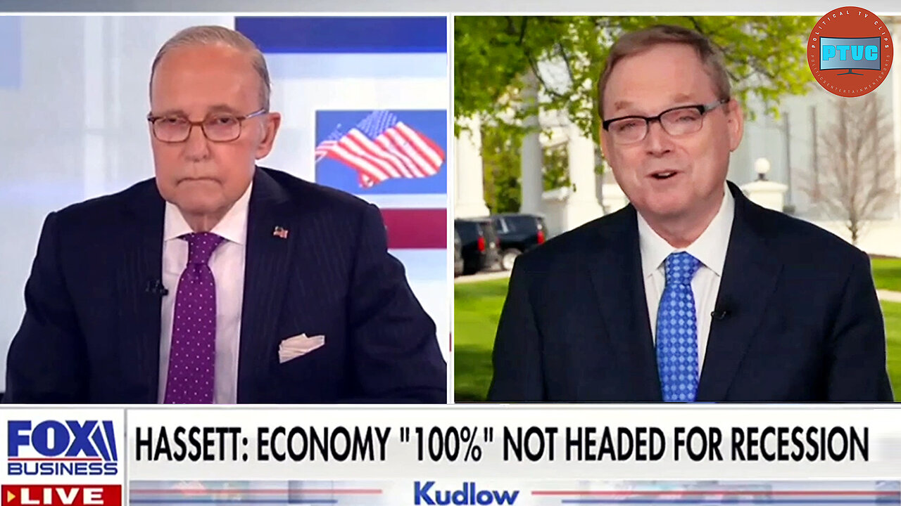'100% No Chance': NEC Dir Hassett on Fox Says Media Aren't Telling Truth With 'Recession' Scare