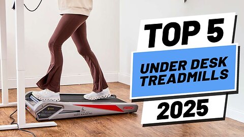 Top 5 BEST Under Desk Treadmills in 2025