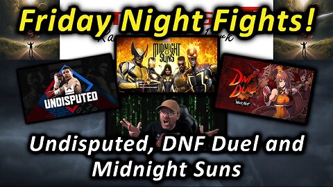 Undisputed, DNF Duel and Midnight Suns
