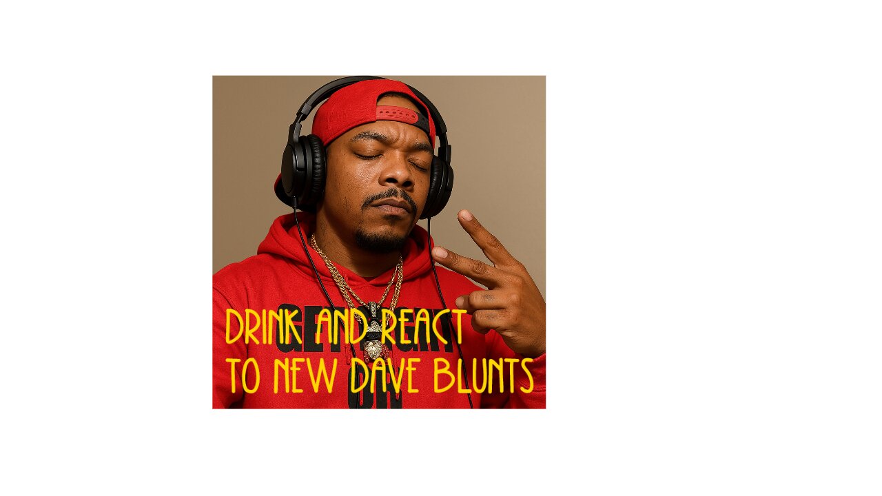 dave blunts new music drink and react