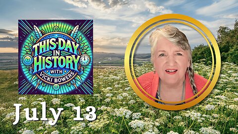July 13 This Day in History (Weekend Edition)