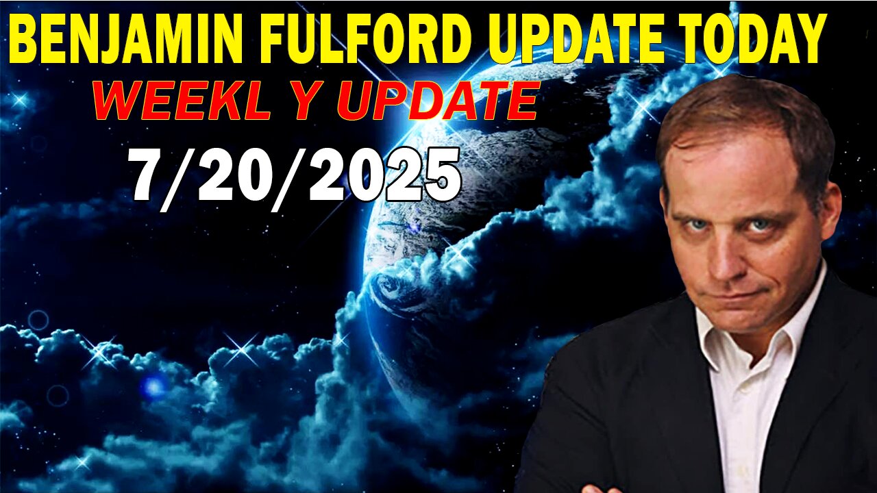 Benjamin Fulford Full Report Update July 20, 2025 - Benjamin Fulford Q&A Video