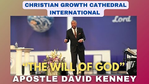 “The Will Of God” | Apostle David Kenney