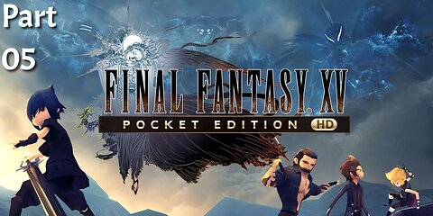 Final Fantasy XV Pocket Edition - Gameplay Part 5