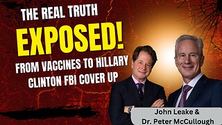 The Bombshell Memo & The Truth About Vaccines | Dr. Peter McCullough | John Leake