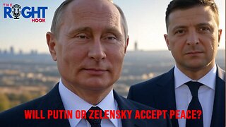Will Putin or Zelensky Accept Peace?