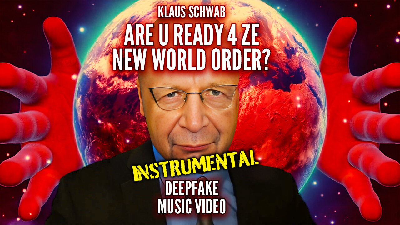 (Instrumental) Klaus Schwab Rap: R U Ready 4 Ze New World Order?