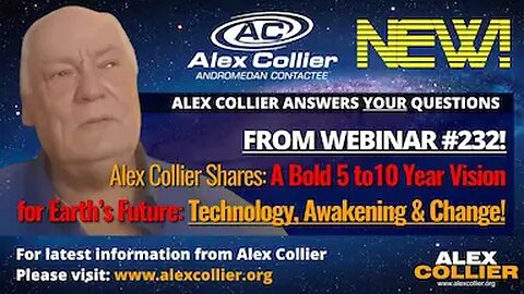 Alex Collier Shares a Bold 5 to 10 Year Vision for Earth’s Future: Technology, Awakening & Change!