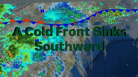 A Cold Front Sinks Southward