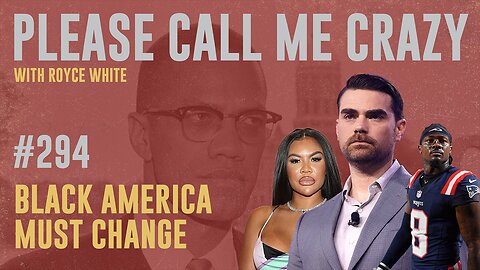 Youth Sports, Malcolm X, Ben Shapiro, Chinese Kitty | EP #294 | We Must Change | Royce White