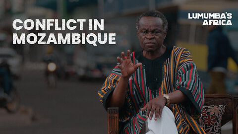 Lumumba's Africa | Conflict in Mozambique