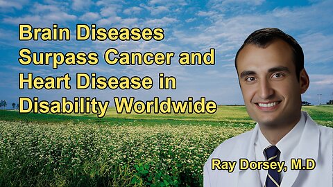 Brain Diseases Are the Leading Source of Disability Worldwide, Surpassing