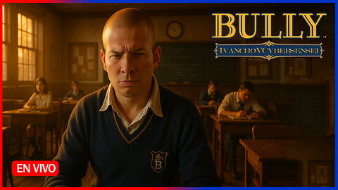 🔴 LA QUÍMICA Y LOS MATONES [ Episodio 2] IvanchoVCyberSensei - LIVESTREAM / Bully