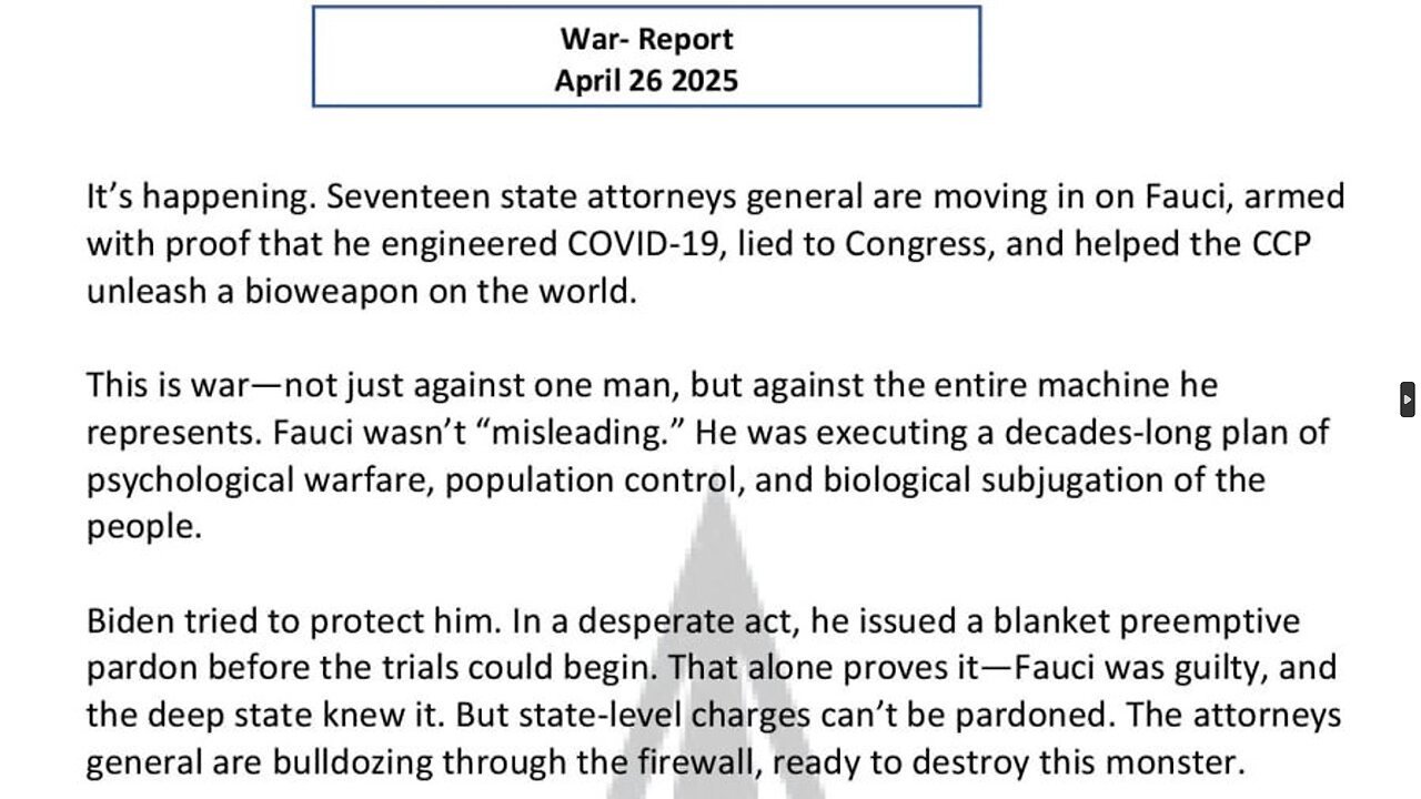 WAR REPORT - APRIL 26 2025 - 17 STATE ATTORNEYS GENERAL MOVING IN ON FAUCI