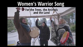 Women's Warrior Song - For the Trees, the Animals & the Land