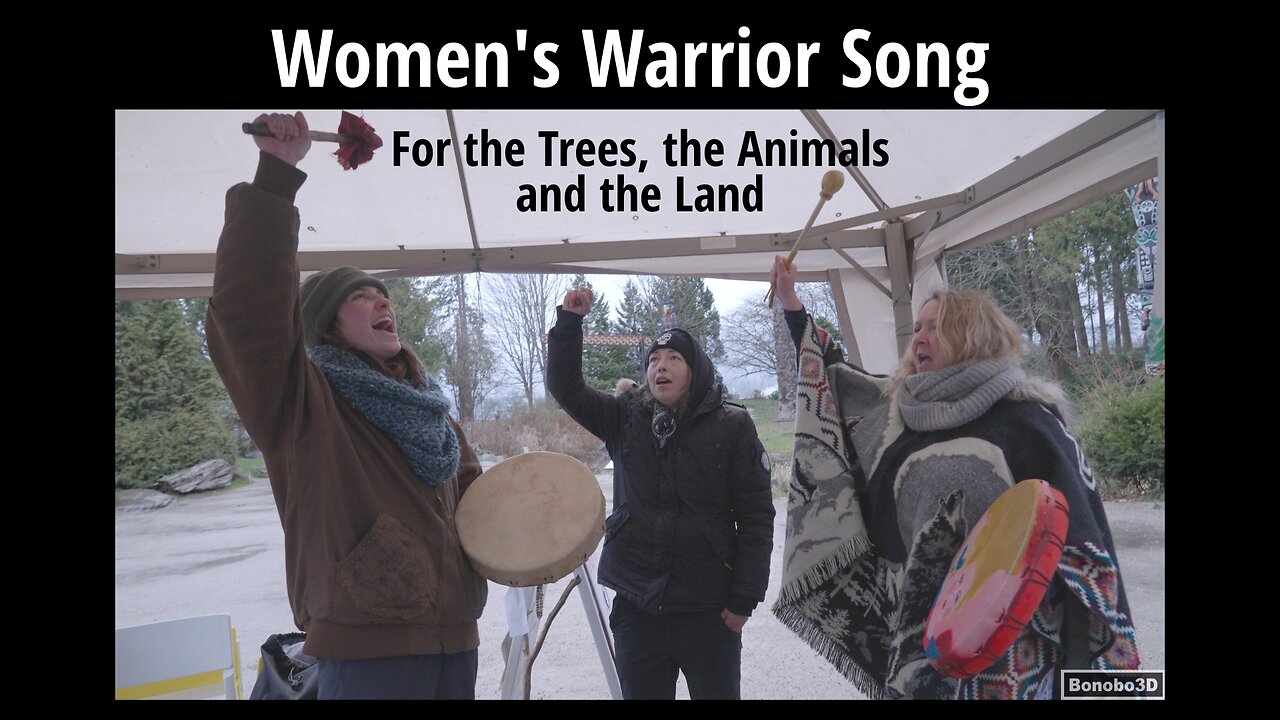 Women's Warrior Song - For the Trees, the Animals & the Land