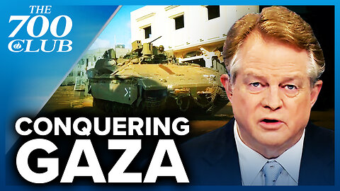 Israel Makes Major Moves To Conquer Gaza And Hold The Territory | The 700 Club