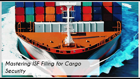 Proactive Cargo Security: Harnessing the Power of the ISF Filing Code